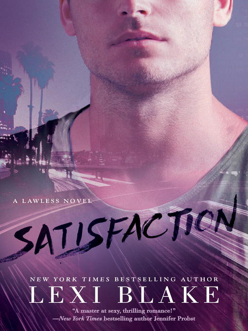 Title details for Satisfaction by Lexi Blake - Available